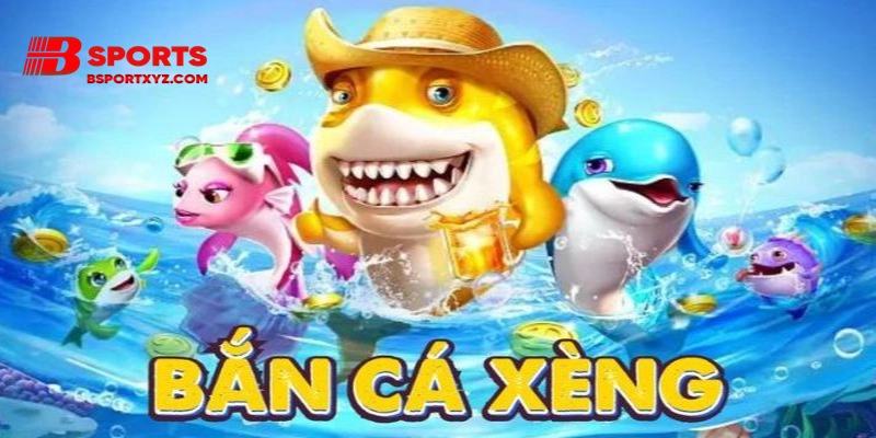 bắn cá xèng bsports