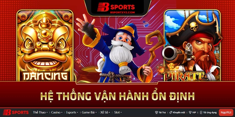 Ưu điểm vượt trội khi trải nghiệm game Bsports