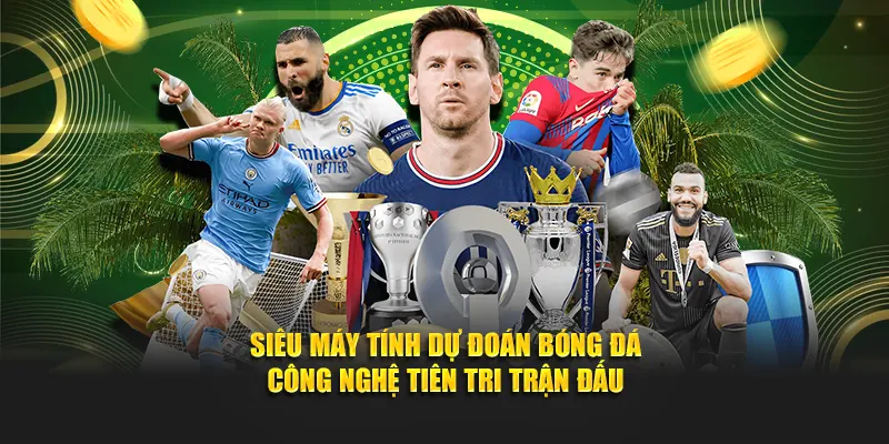 Siêu máy tính dự đoán bóng đá