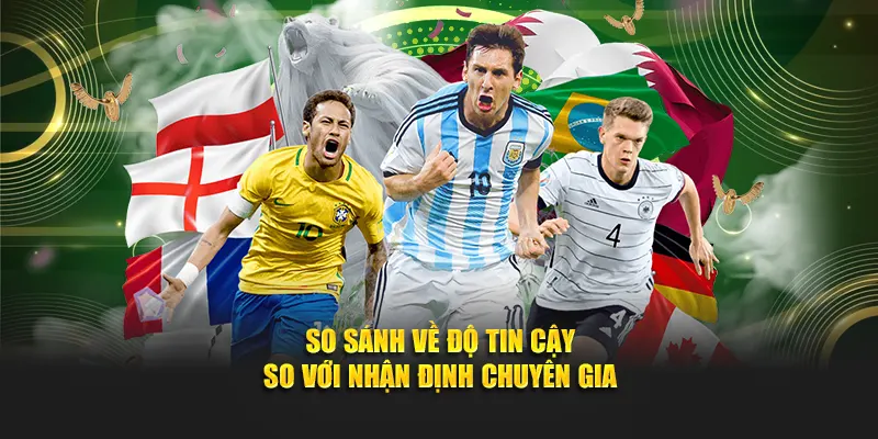 So sánh về độ tin cậy so với nhận định chuyên gia